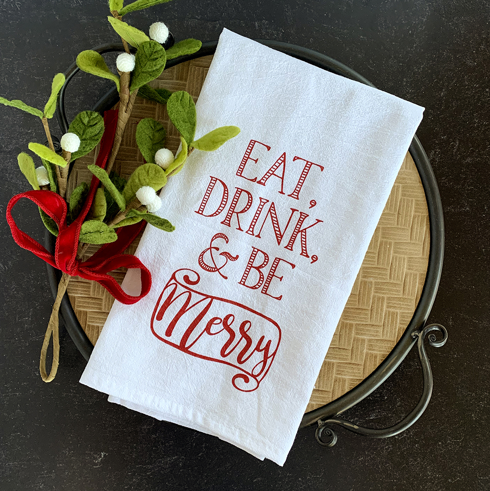 Eat, Drink, and Be Merry Towel